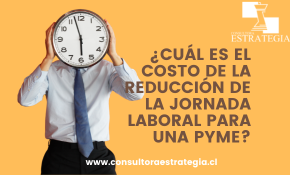 ¿CUÁL ES EL COSTO DE LA REDUCCIÓN DE LA JORNADA LABORAL PARA UNA PYME?