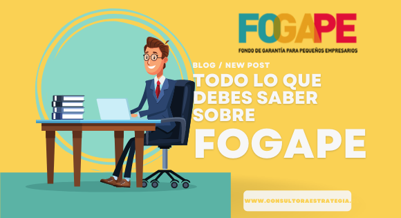 Todo lo que debes saber sobre FOGAPE