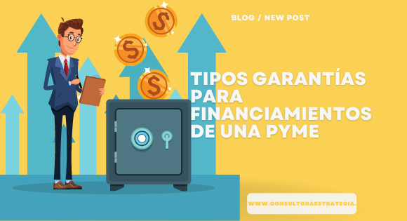 Tipos de Garantías para Financiamientos de una PYME