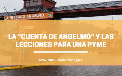 La «Cuenta de Angelmó» y las lecciones para toda PYME