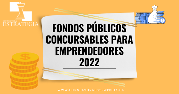 Fondos Públicos Concursables para Emprendedores 2022