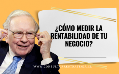 ¿Cómo medir la rentabilidad de tu Negocio?