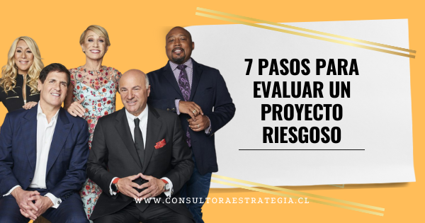 7 pasos para evaluar un proyecto riesgoso