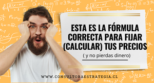 Esta es la fórmula correcta para Fijar (Calcular) tus precios (y no pierdas dinero)