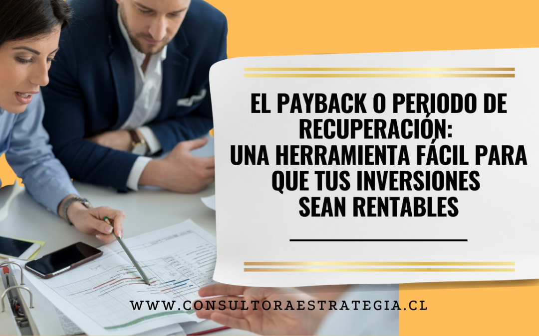 ¿Qué es el Payback o Periodo de Recuperación de una inversión?