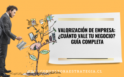 Valorización de Empresas: ¿Cuánto Vale tu Negocio? Guía Completa