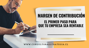 Margen de Contribución: El Primer Paso para que tu Empresa sea Rentable