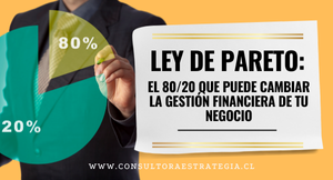 La Ley de Pareto: El 80/20 que Puede Cambiar la Gestión Financiera de tu Negocio